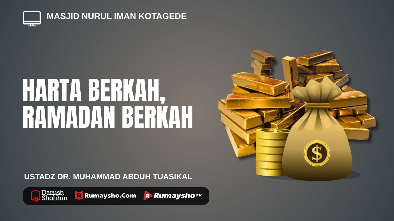 Harta Berkah, Ramadan Berkah - Ustadz Dr. Muhammad Abduh Tuasikal, M.Sc.
