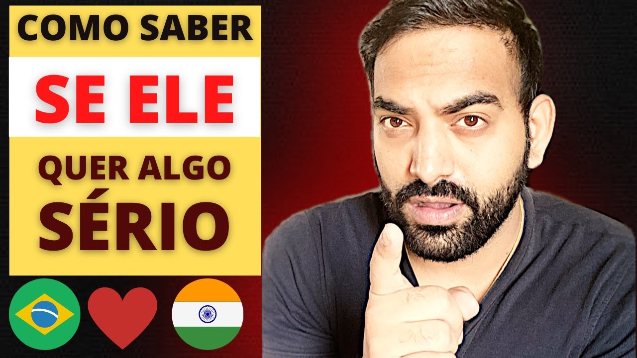 como saber se ele(INDIANO) quer algo serio ??