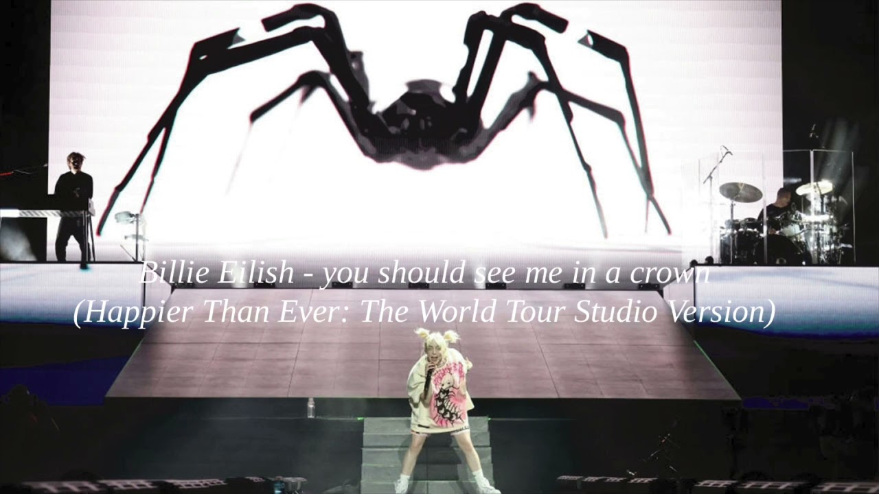 Billie Eilish - you should see me in a crown (Happier Than Ever: The World Tour Studio Version)
