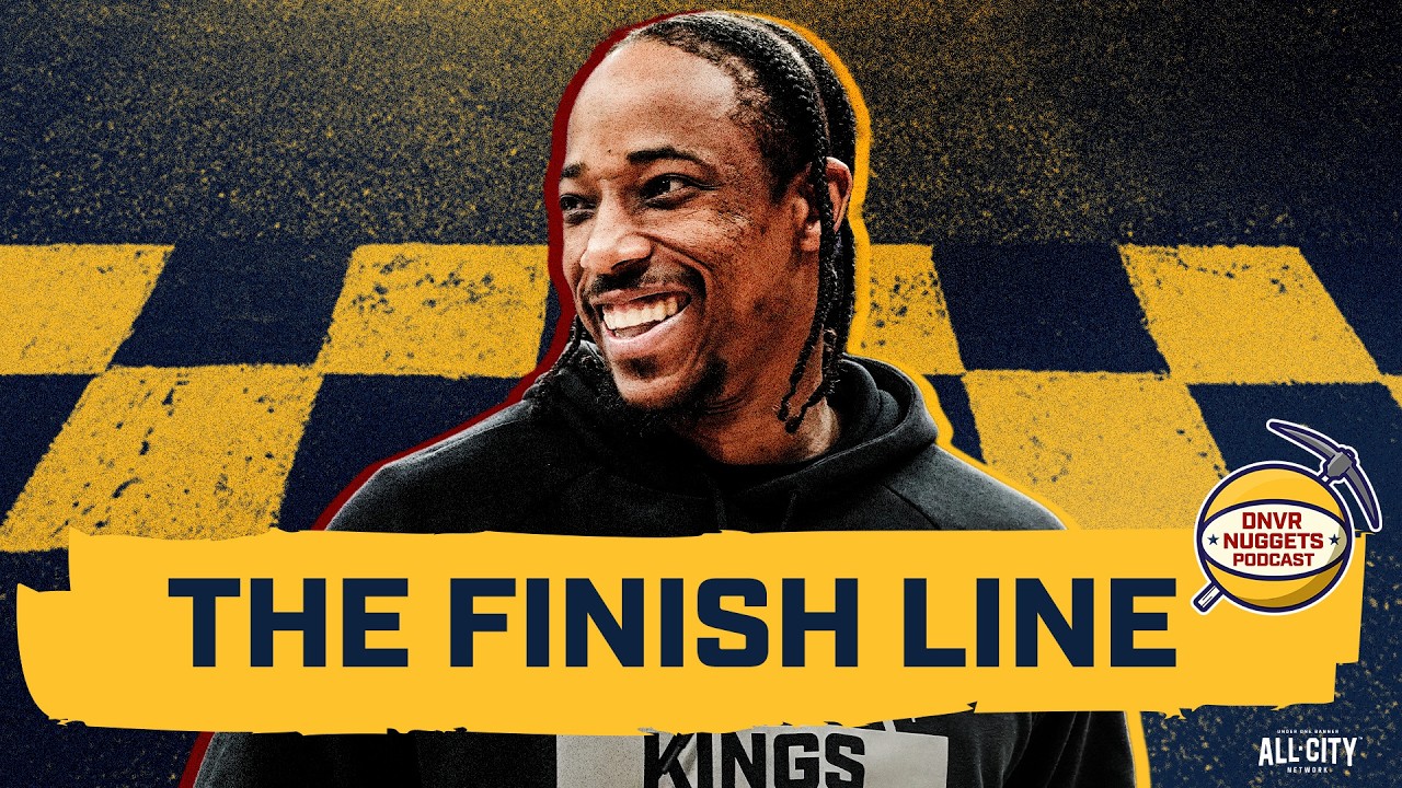 DeMar DeRozan & the Denver Nuggets Can See the Finish Line | DNVR Nuggets Podcast Live
