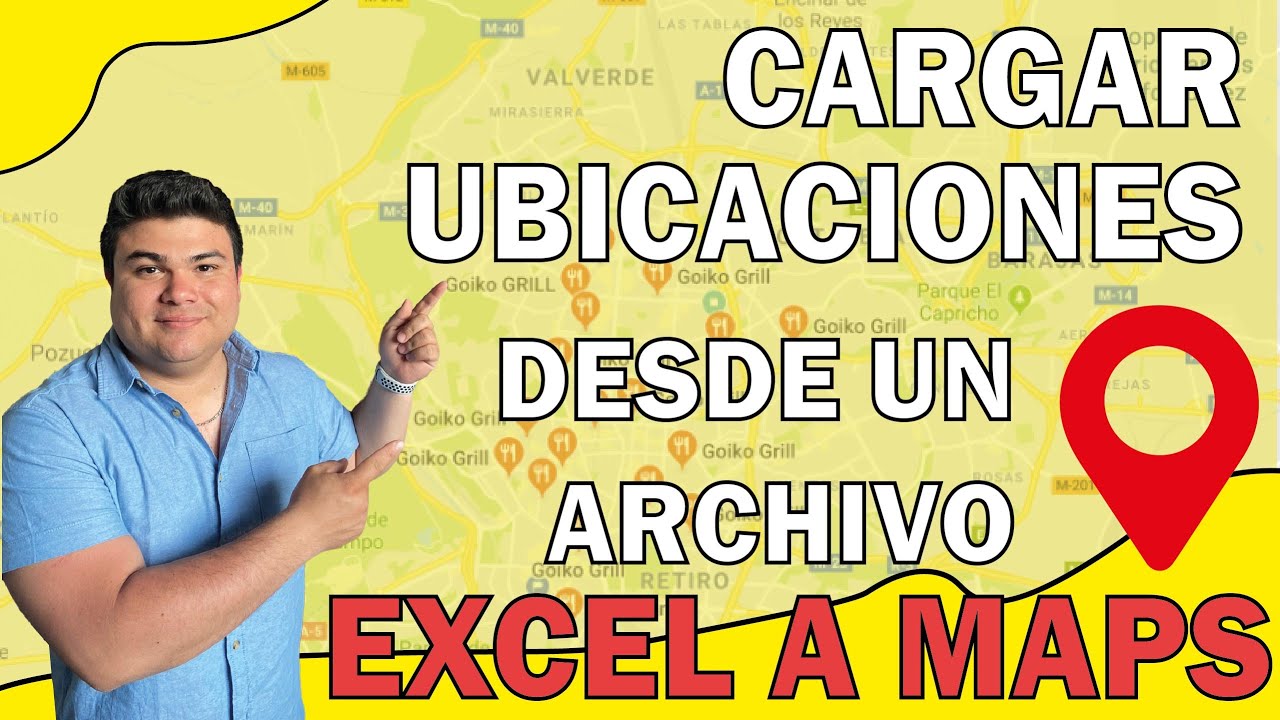 👉&iquest;C&oacute;mo crear mapas en Google Maps utilizando una tabla de Excel?💪