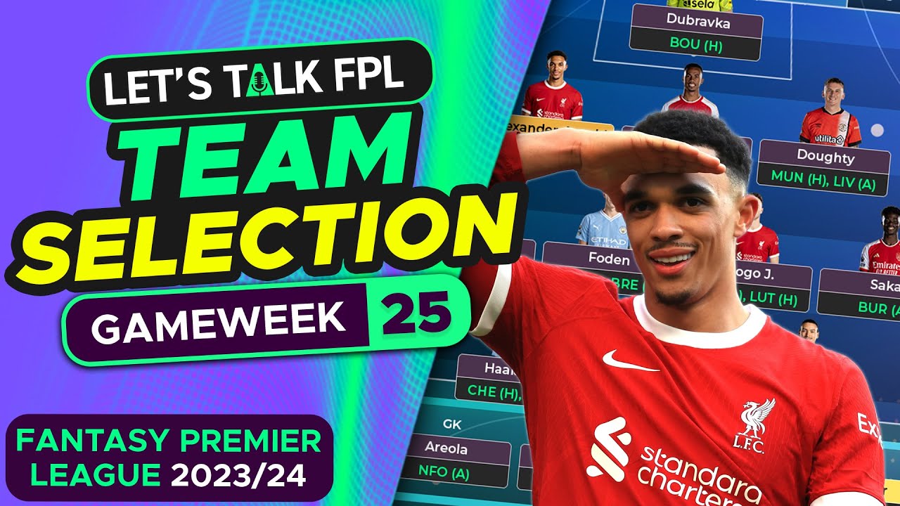 FPL TEAM SELECTION DOUBLE GAMEWEEK 25 | FANTASY PREMIER LEAGUE 2023/24 TIPS