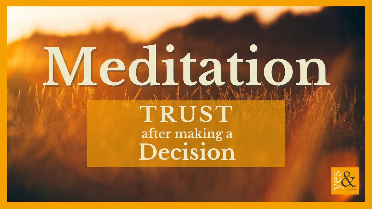 17-minute guided meditation to Trust your Decision