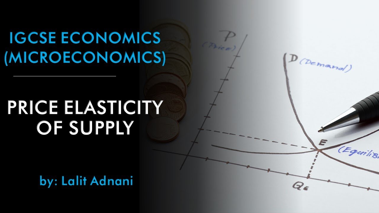 IGCSE Economics (Microeconomics) - Price elasticity of supply || Types of elasticities
