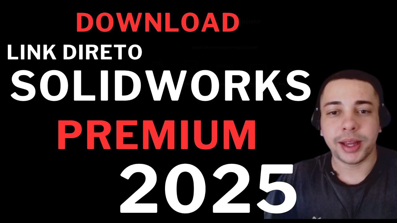 Como Baixar e Instalar Solidworks Premium 2025 Completo Atualizado