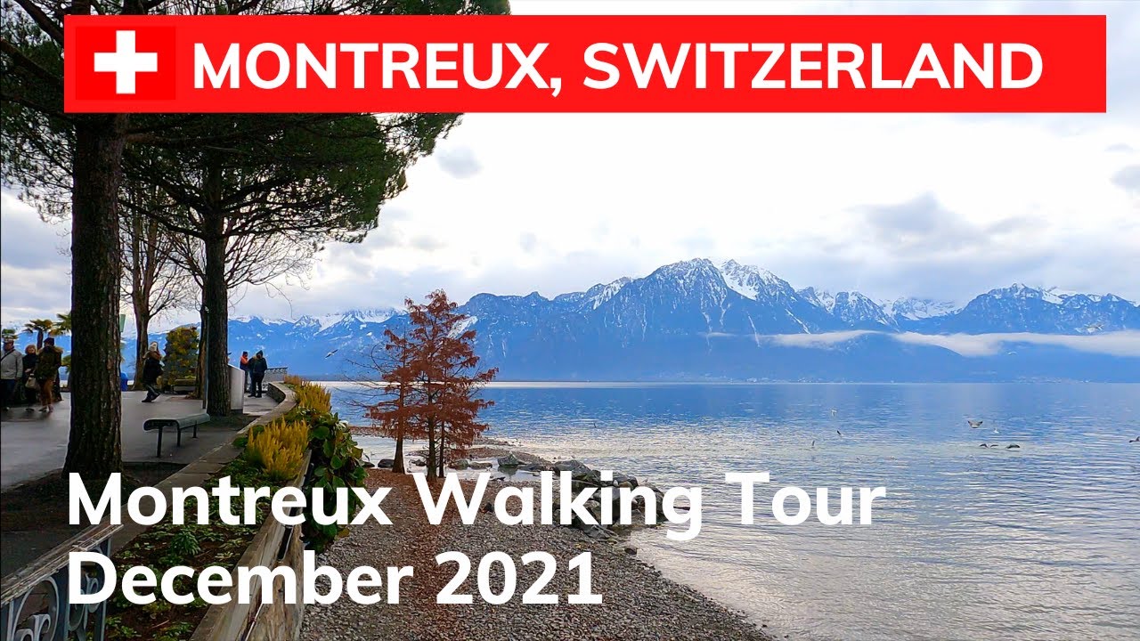 MONTREUX SWITZERLAND | CHRISTMAS IN SWITZERLAND | MONTREUX SWITZERLAND WALKING TOUR DECEMBER 2021