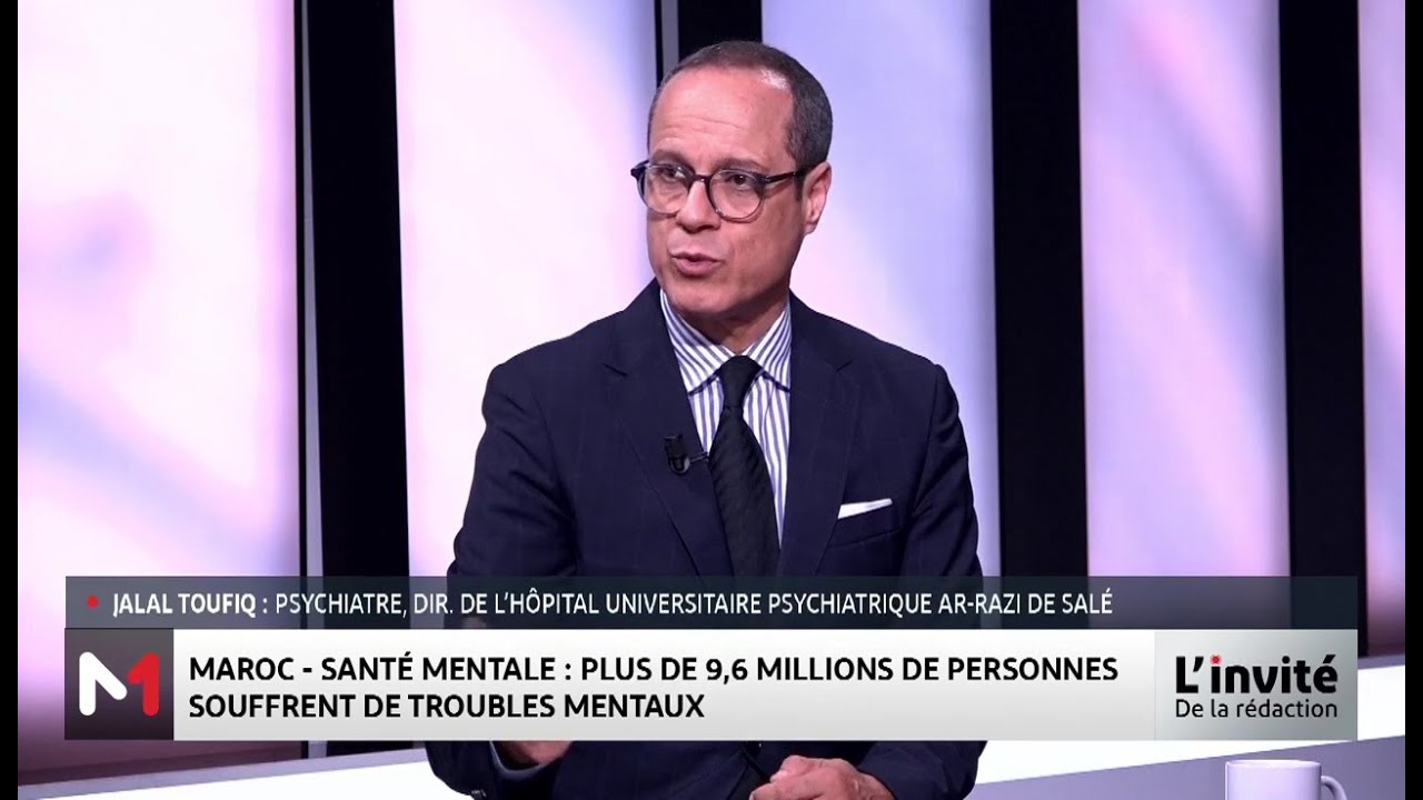 Tout savoir sur la santé mentale au Maroc avec Jalal Toufiq