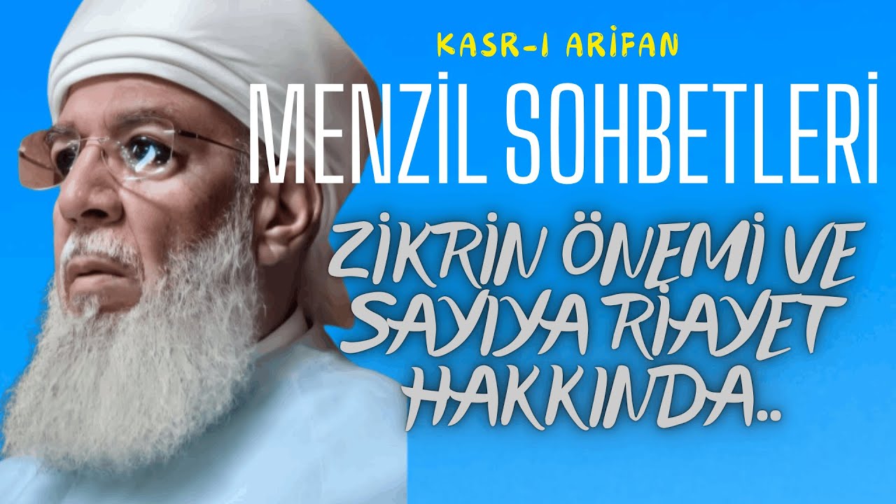 Menzil Sohbetleri - Zikrin Önemi ve Sayıya Riayet Hakkında