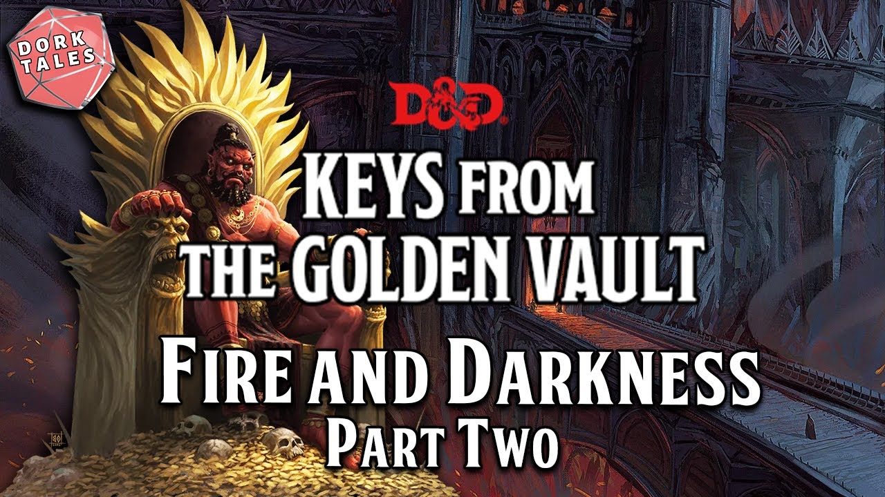Keys From the Golden Vault | Fire & Darkness (Part 2)