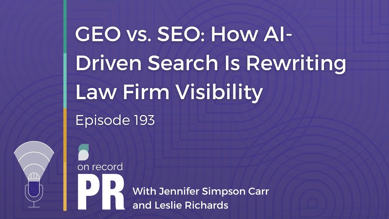 GEO vs SEO How AI Driven Search Is Rewriting Law Firm Visibility - On Record PR - Ep. 193