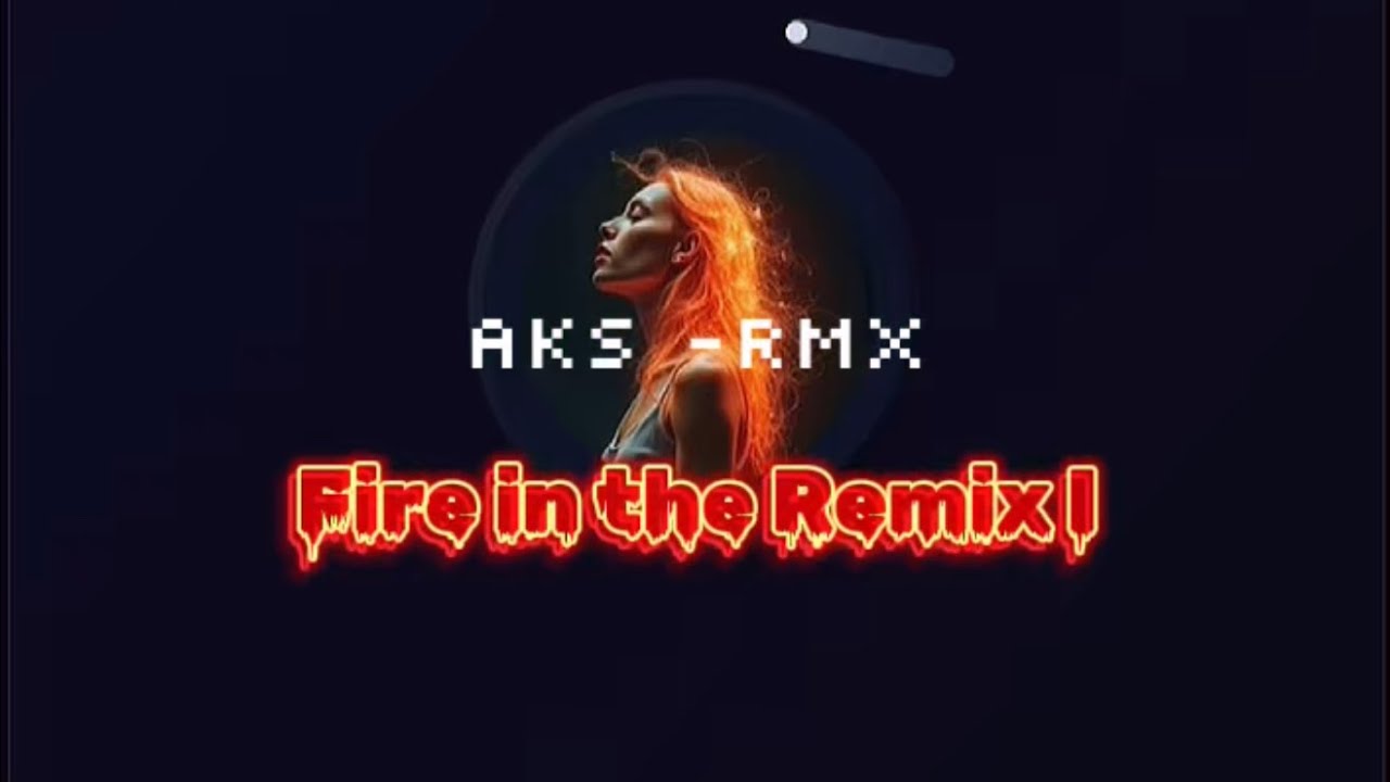 Fire In The Remix I #2026 #ClubRemin / AKS-RMX