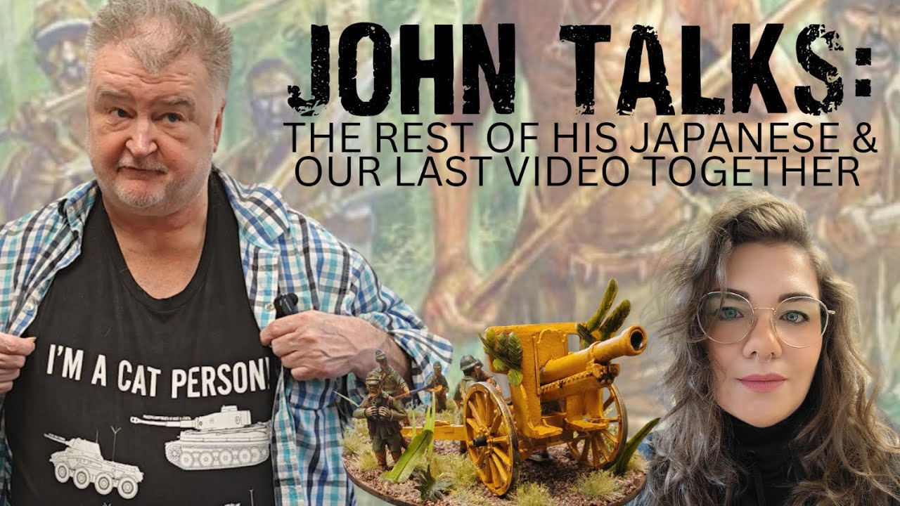 John Talks: The Rest of His Japanese & Our Last Video Together #warlordgames #wargaming #boltaction