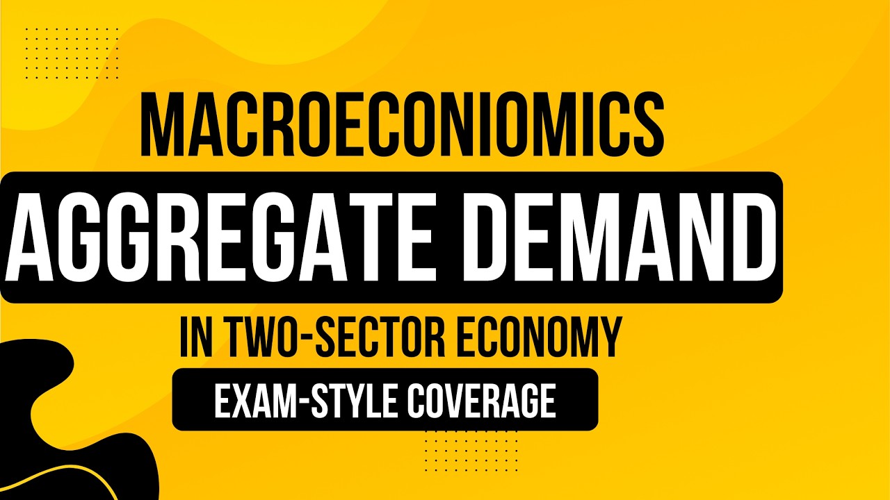 Score Full Marks in Macro! Aggregate Demand & Components Explained Step-by-Step