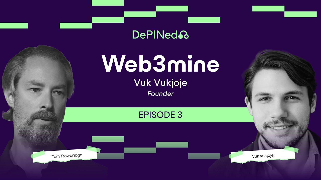 Vuk Vukoje: web3mine – Building Core Infrastructure for the DePIN Ecosystem (#3)