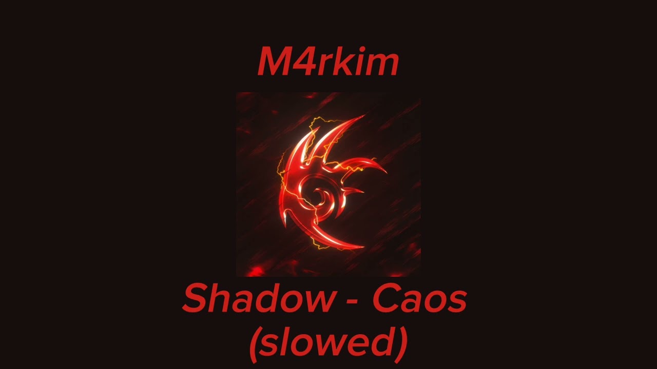 M4rkim: Shadow - Caos (slowed)