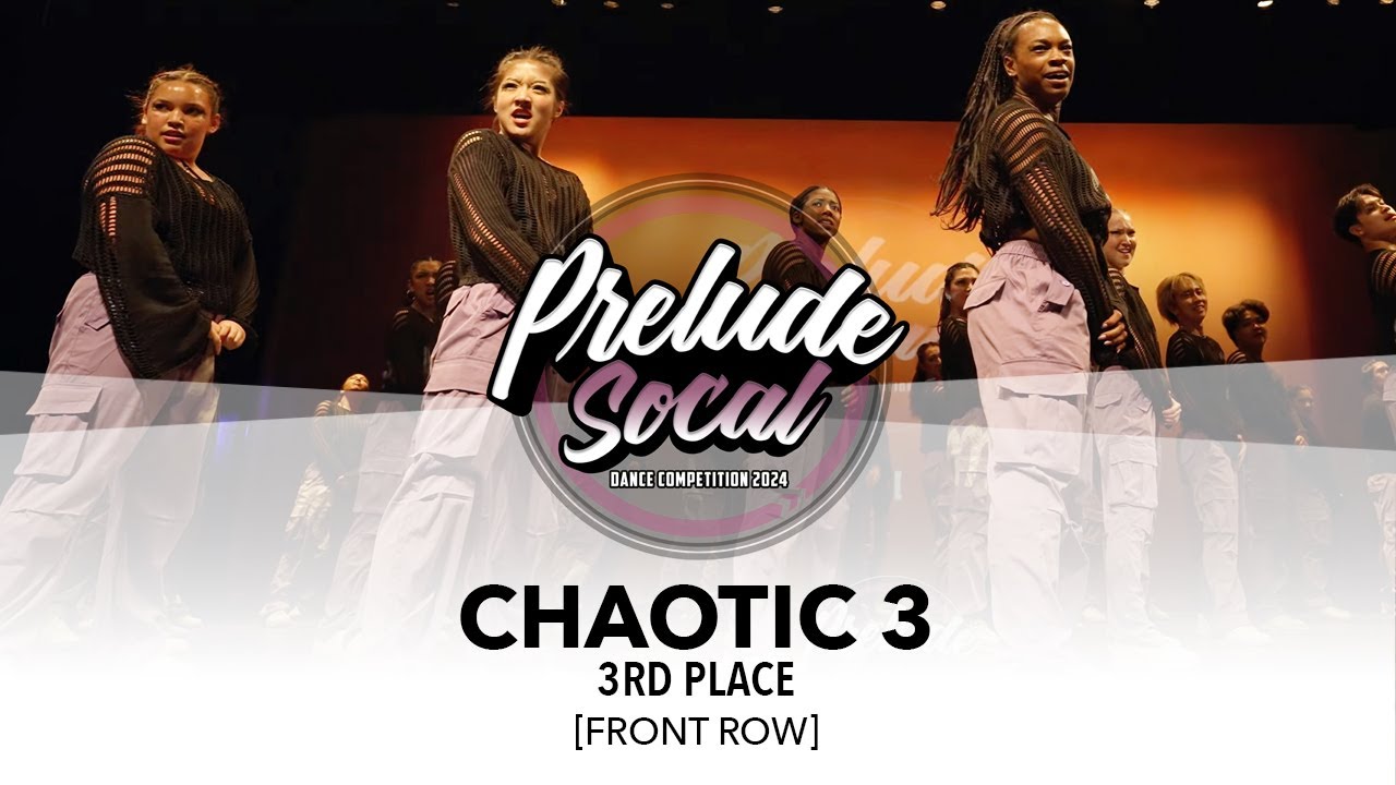 (3rd Place) Chaotic 3 [FRONT ROW] | Prelude SoCal 2024 || #PreludeSoCal2024