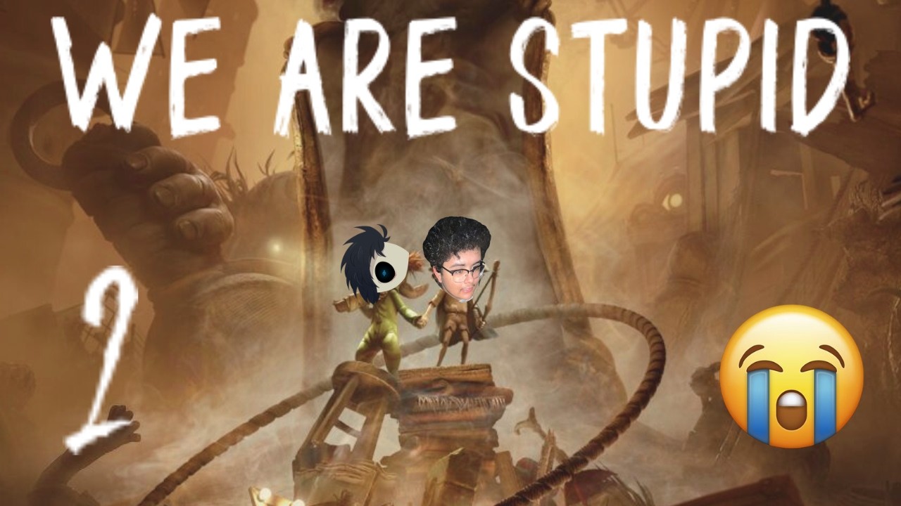 We suck at Little Nightmares 3 part 2