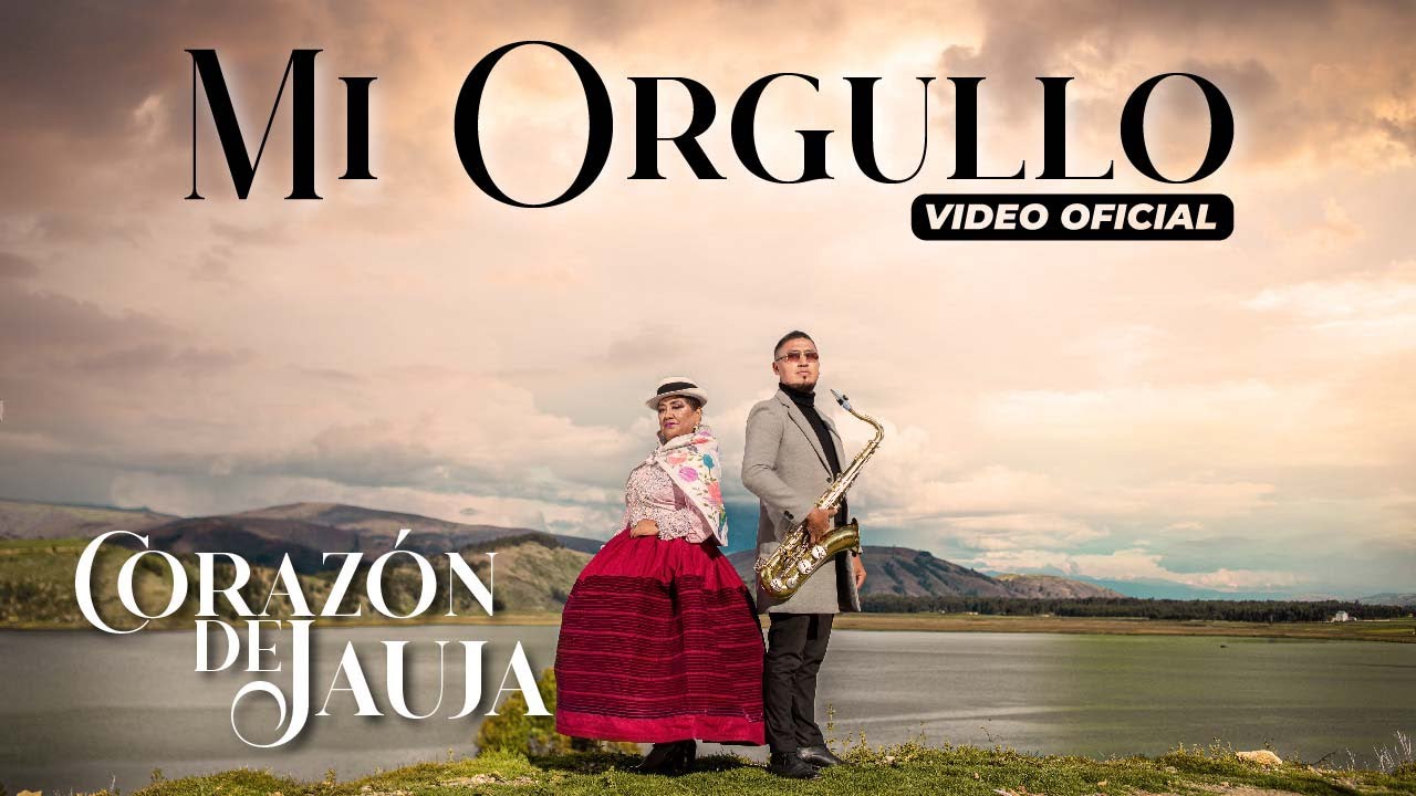 Corazón de Jauja - Mi Orgullo (VIDEO OFICIAL) TUNANTADA 2022
