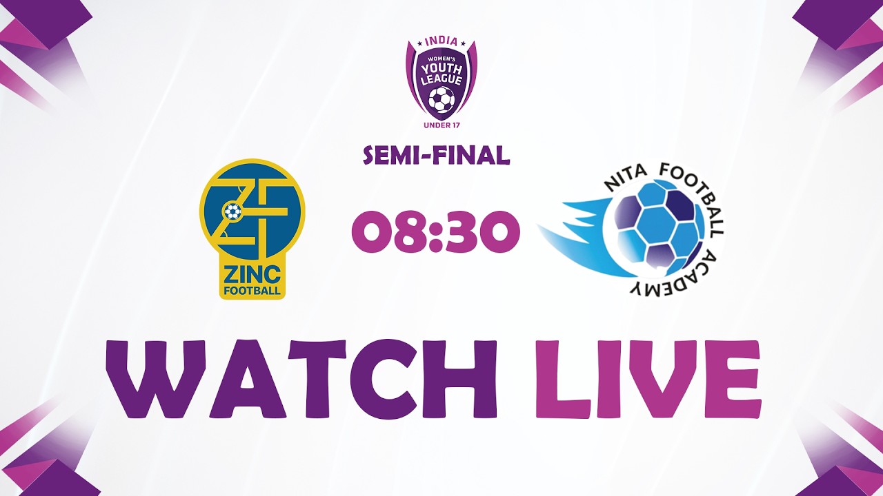 Zinc FA vs Nita FA | AIFF U17 Women's Youth League 2026-27 | Semi-final | LIVE