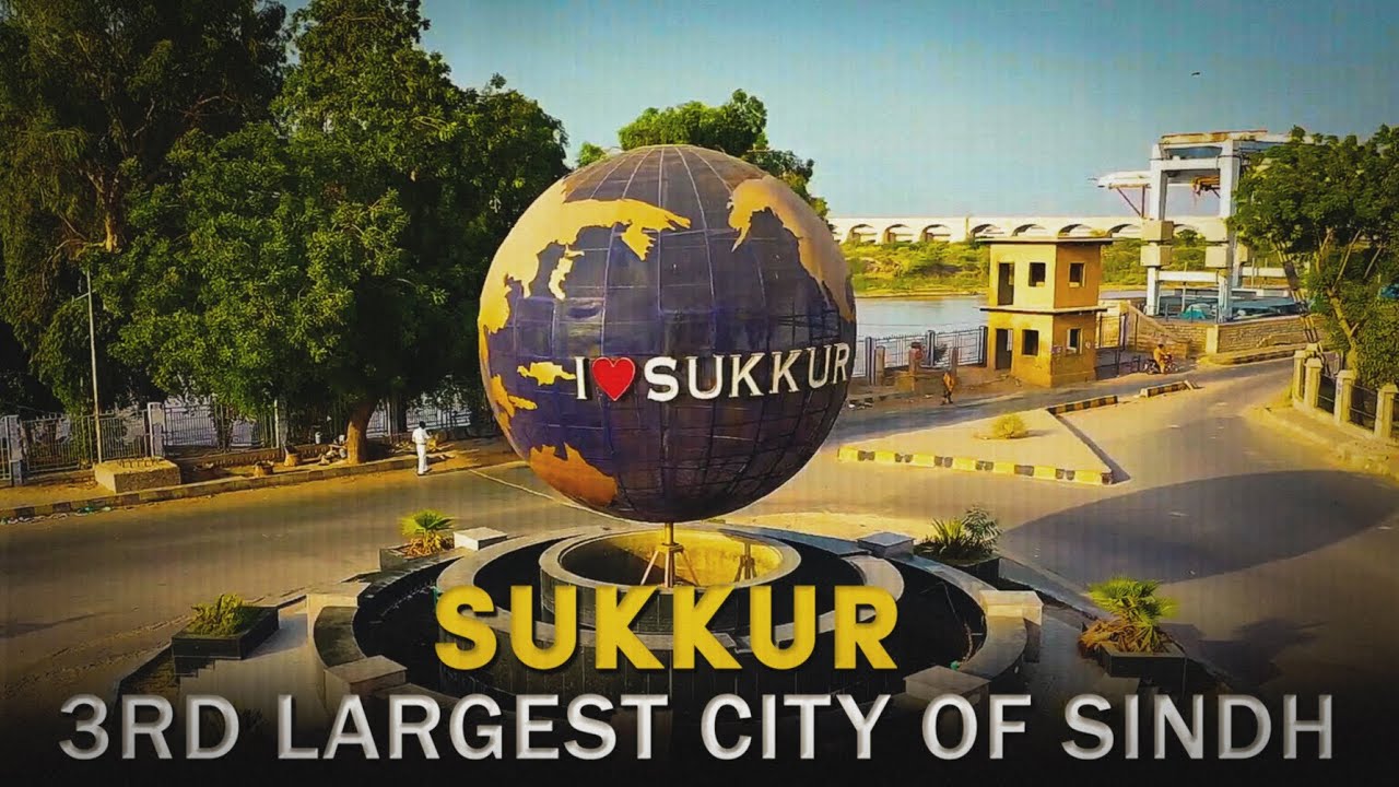 Sukkur City | History, People & Places of Sukkur Sindh | Sukkur Barrage | District Sukkur