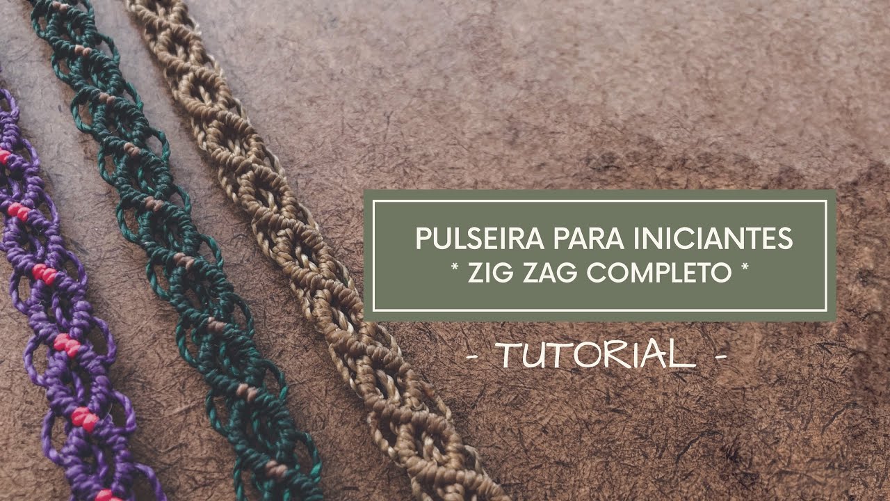 PULSEIRA EM MACRAM&Eacute; PARA INICIANTES - ZIG ZAG COMPLETO #8 | VIAJARTE TUTORIAIS