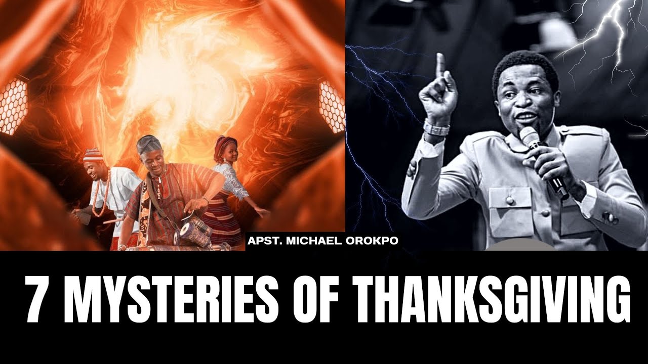 7 MYSTERIES OF THANKSGIVING | Apostle Michael Orokpo