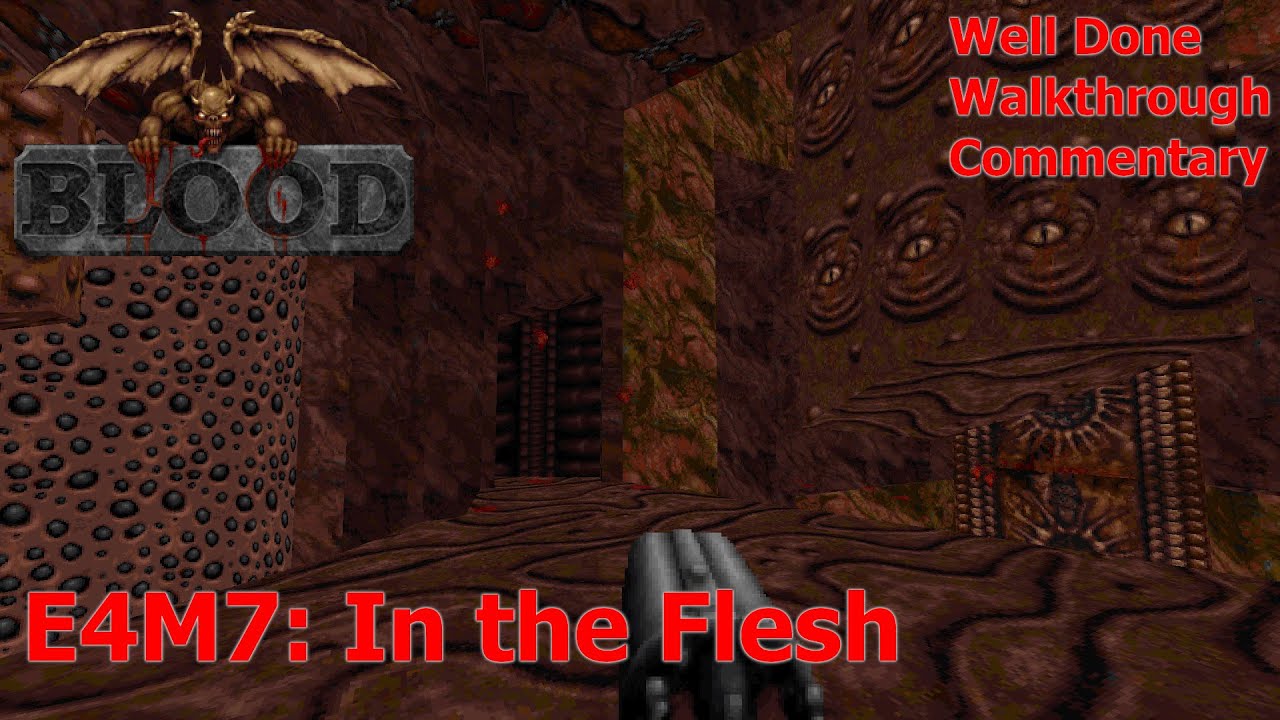 Blood (Well Done 100%) Walkthrough (E4M7: In the Flesh)