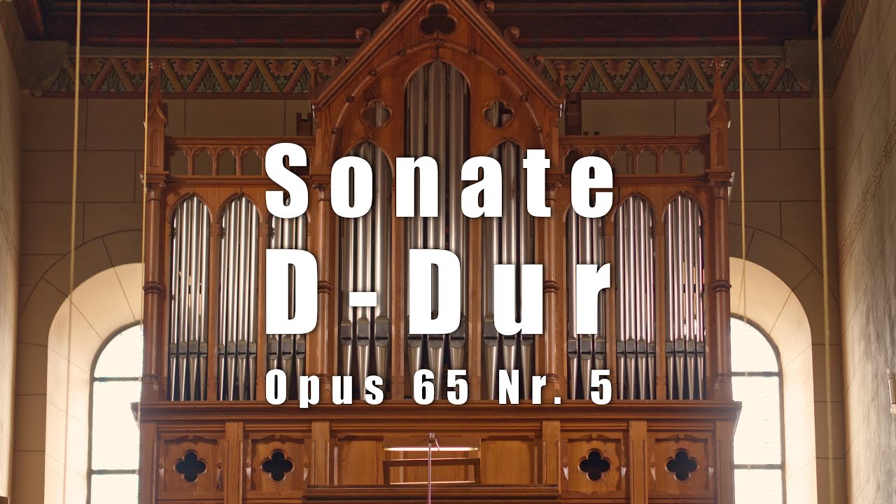 Mendelssohn | Sonate D-Dur Op. 65, Nr. 5 | E. F. Walcker-Orgel Oberstenfeld 1886 |  A. Mattes