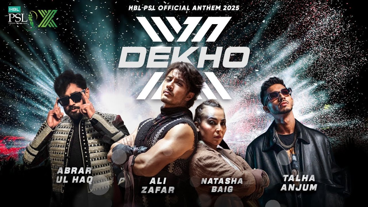 X Dekho | HBL PSL Official Anthem 2025 | #AliZafar #AbrarUlHaq #TalhaAnjum #NatashaBaig #ApnaXHai