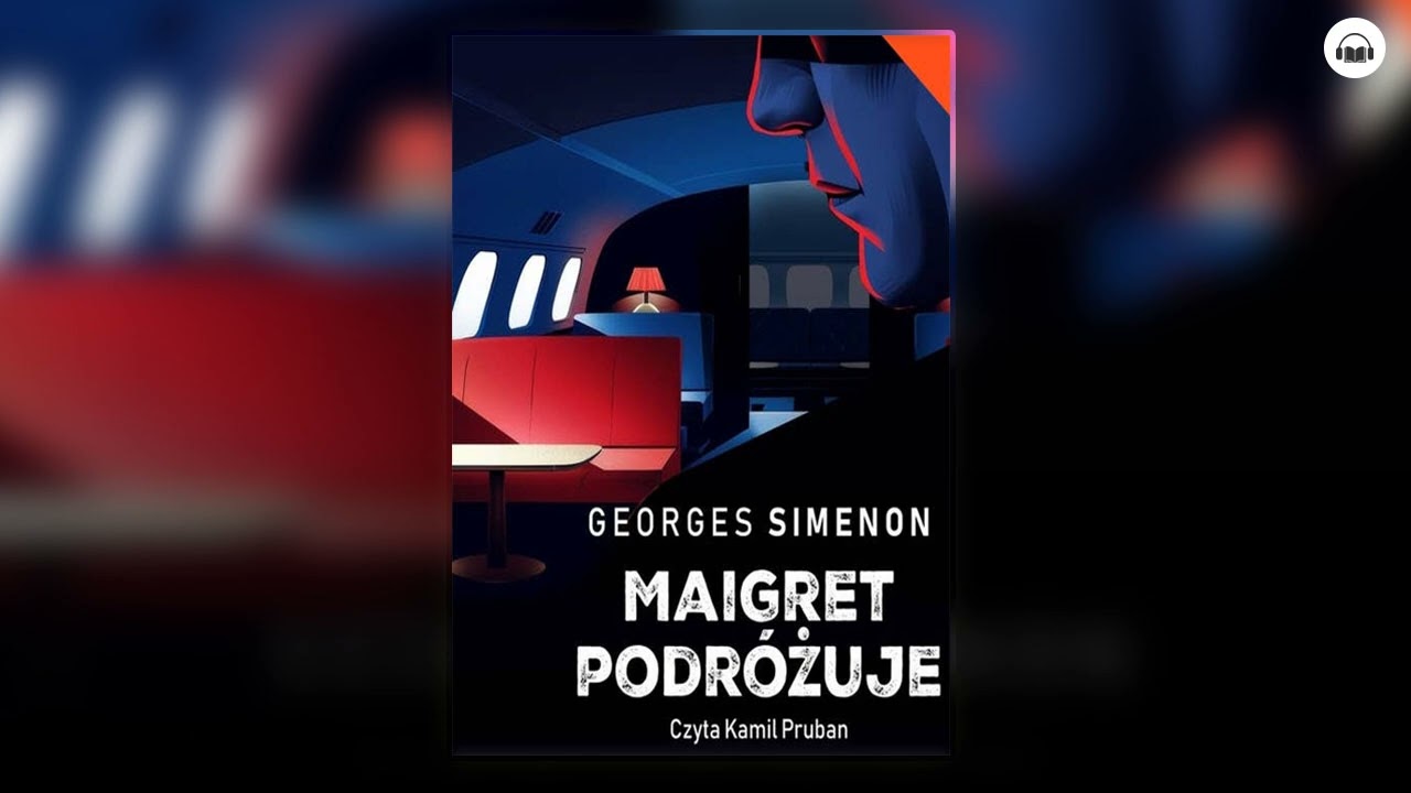 Maigret podr&oacute;żuje Autor Georges Simenon Kryminały po Polsku AudioBook PL