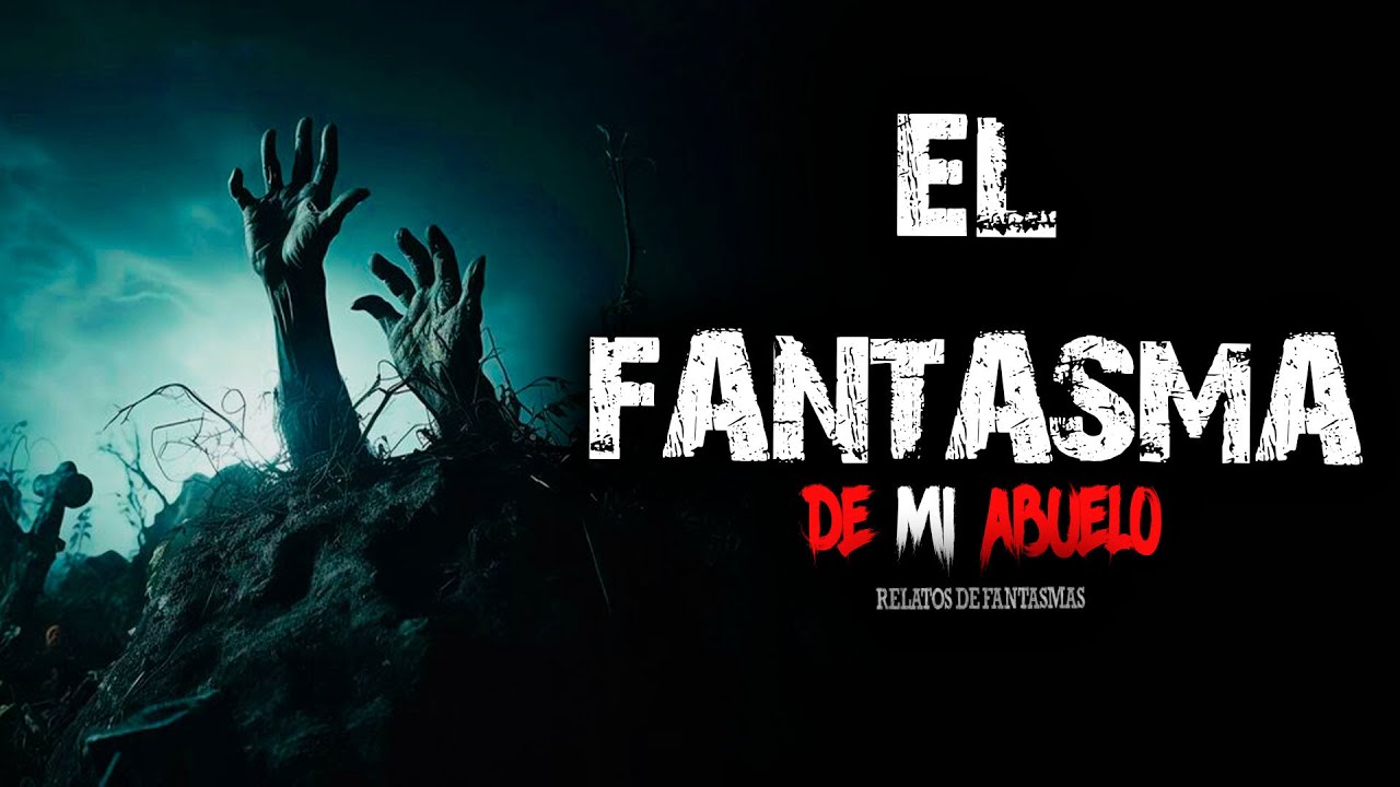 El Esp&iacute;ritu de mi ABUELO me CUIDABA | Relatos de FANTASMAS |