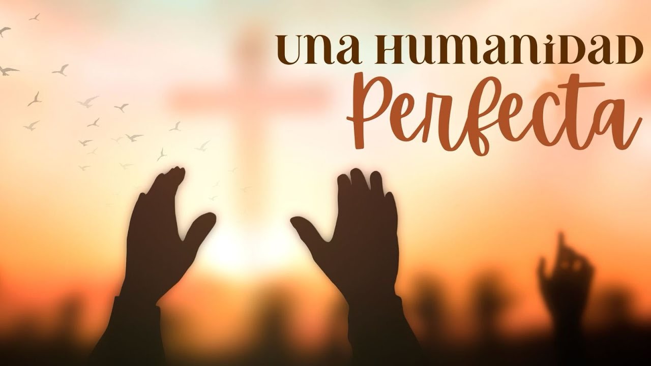 21 DICIEMBRE | UNA HUMANIDAD PERFECTA | ICMAR GAM