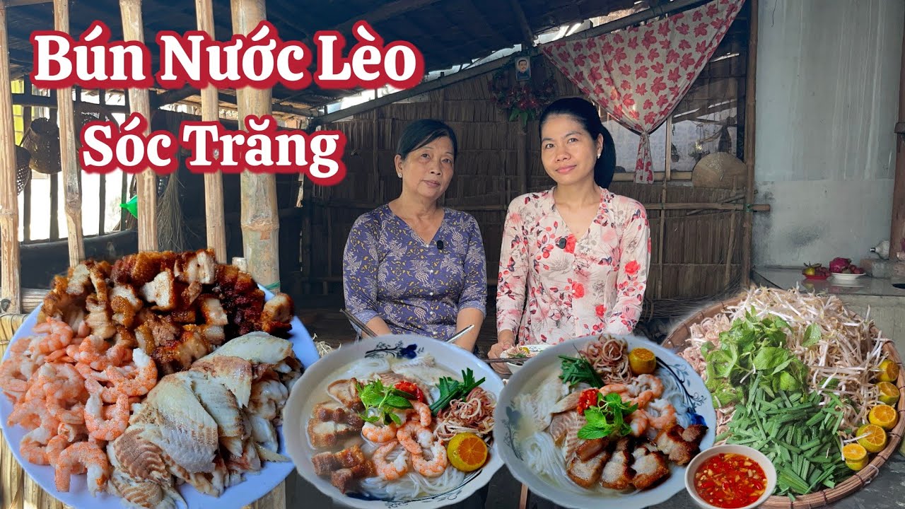 BÚN NƯỚC LÈO ngon vị mắm quê...xa gần nức tiếng nhớ về Sóc Trăng