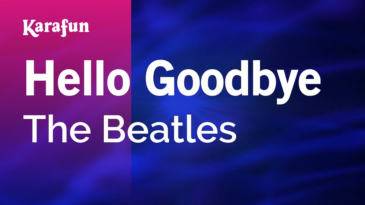Hello Goodbye - The Beatles | Karaoke Version | KaraFun