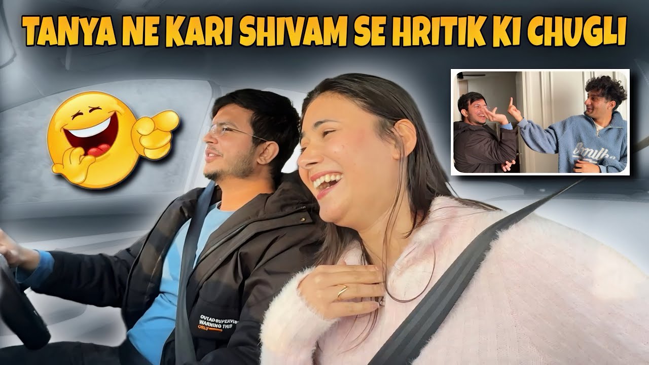 Tanya ne kari Shivam se Hritik ki chugli🤪