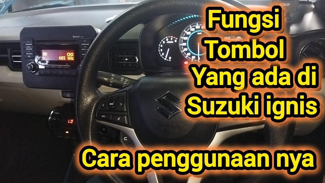 FUNGSI TOMBOL YANG ADA DI DASBOARD SUZUKI IGNIS, CARA PENGGUNAAN NYA