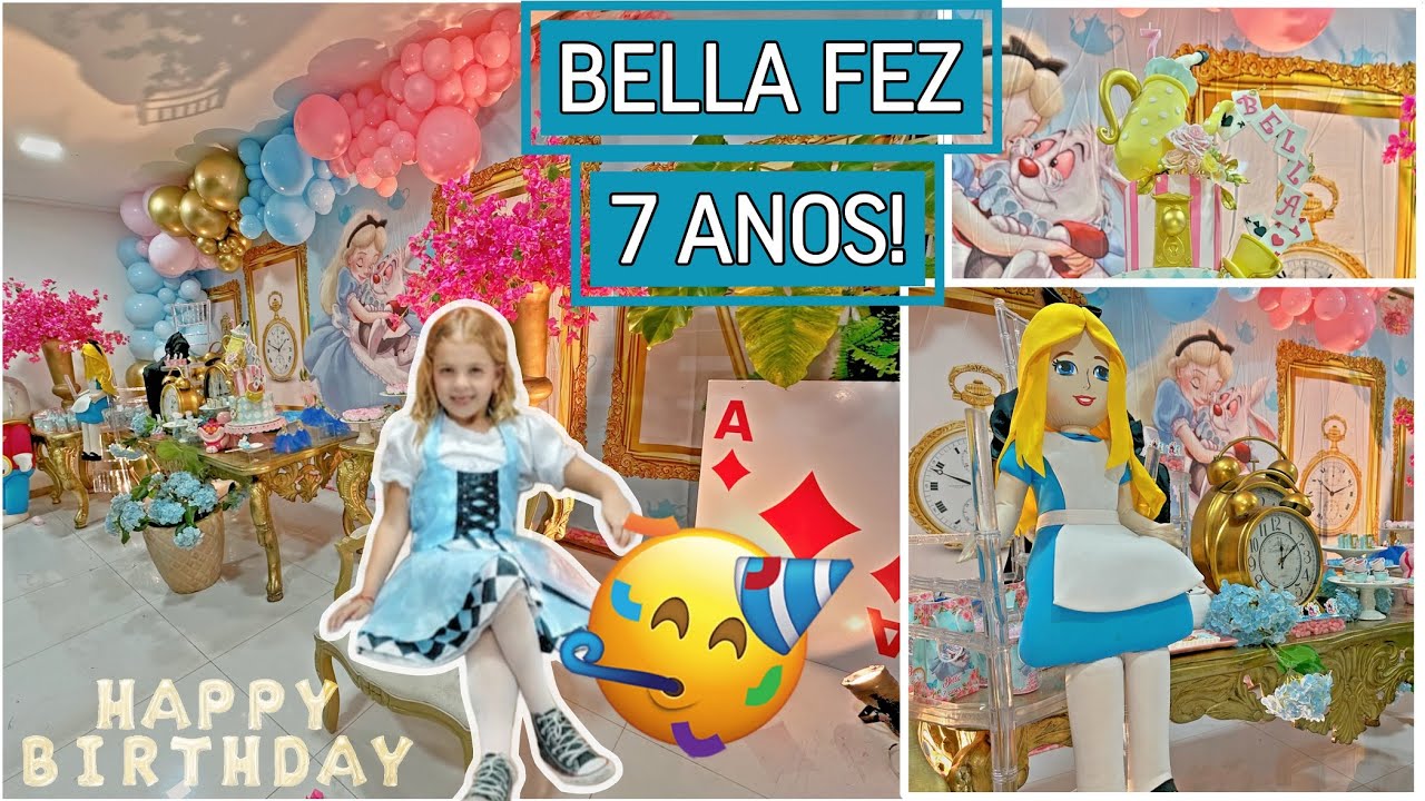 ANIVERSÁRIO TEMA ALICE - #BellaFez7anos