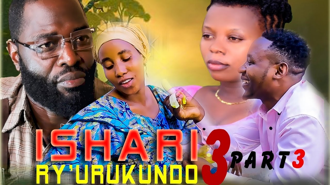 FILM ISHARI RY'URUKUNDO 3 PART 3 MOVIE(BURUNDIAN  RWANDA AFRICAN)