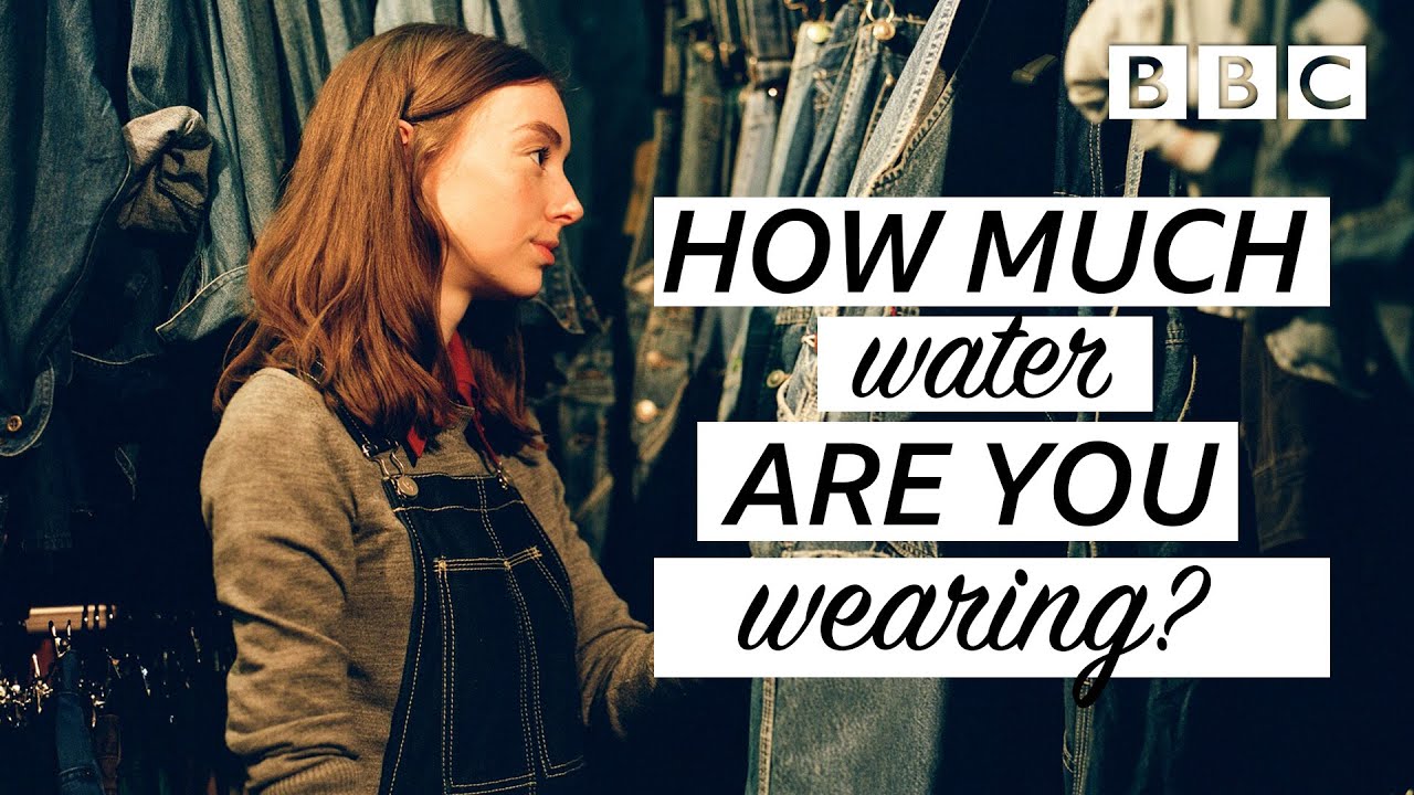 The astonishing amount of water used to make a pair of jeans! | Fashion Conscious - BBC