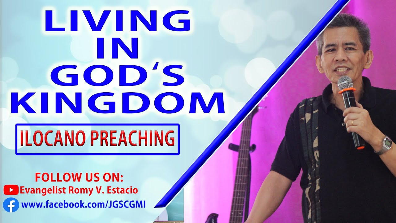 (ILOCANO PREACHING) LIVING IN GOD'S KINGDOM