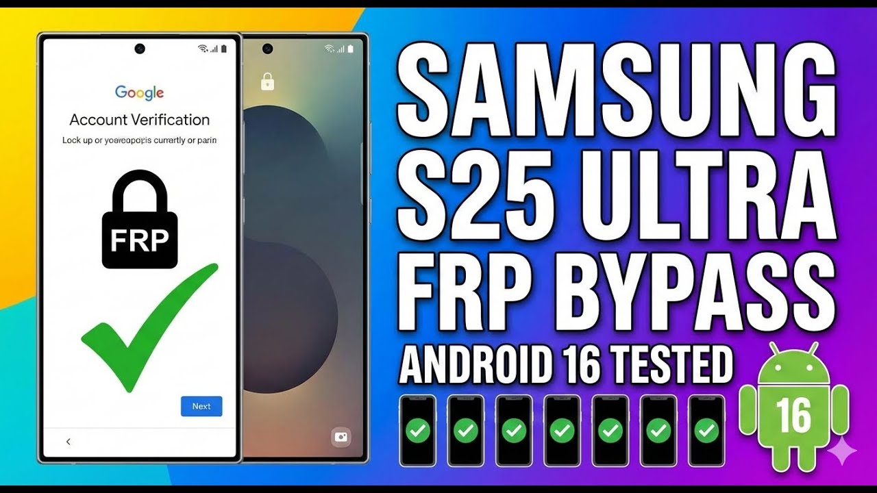 Samsung S25 Ultra FRP on Android 16 | Tested on Multiple Devices  