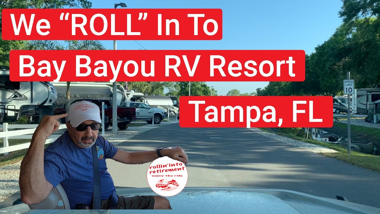 We "Roll" In To Bay Bayou RV Resort in Tampa Florida