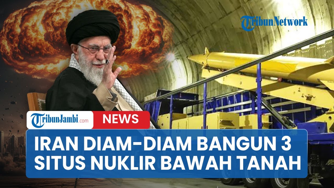Iran Diam-diam Bangun 3 Situs Nuklir di Bawah Tanah Bikin Takut AS