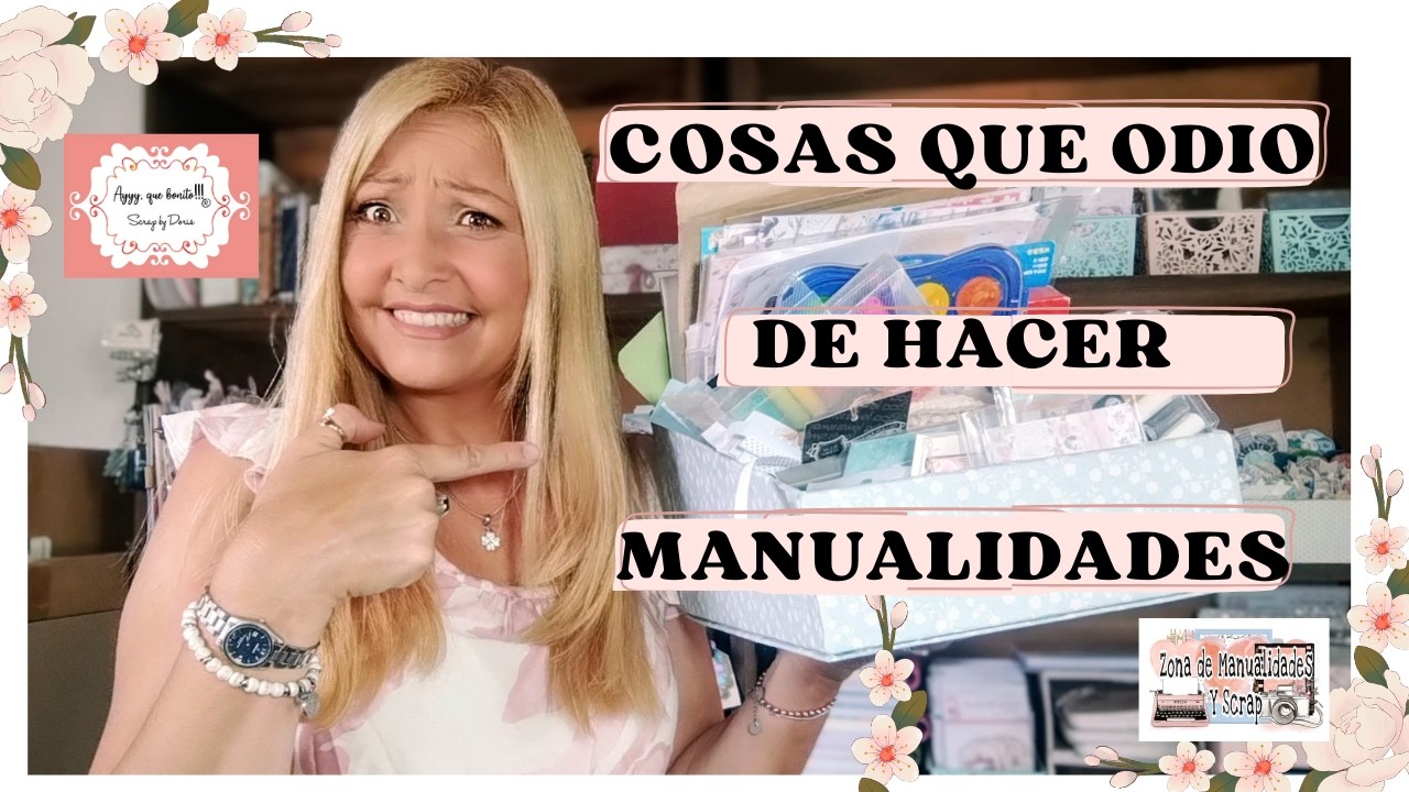 COSAS QUE ODIO DE HACER MANUALIDADES O SCRAP