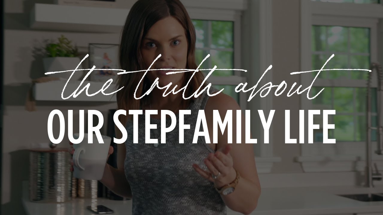 The Truth About Our  Stepfamily Life