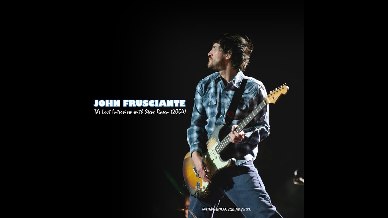 John Frusciante: The Lost Interview With Steve Rosen (2004)