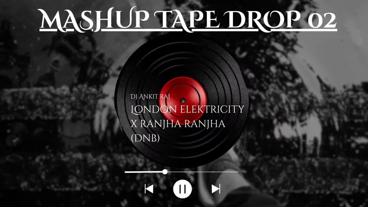 London elektricity X Ranjha Ranjha || Dnb || dj ankit raj