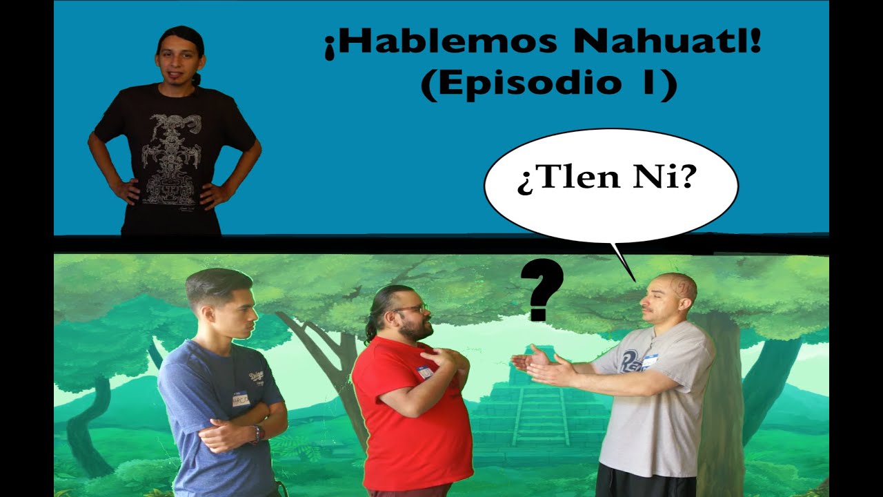 Hablemos Nahuatl! (1) Lecciones Digitales
