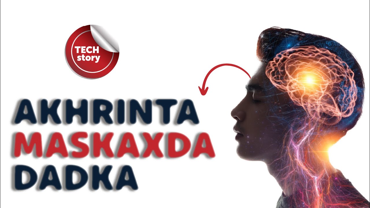 Akhrinta Maskaxda Dadka I Barnaamijka Caalamka Tiknolojiyadda