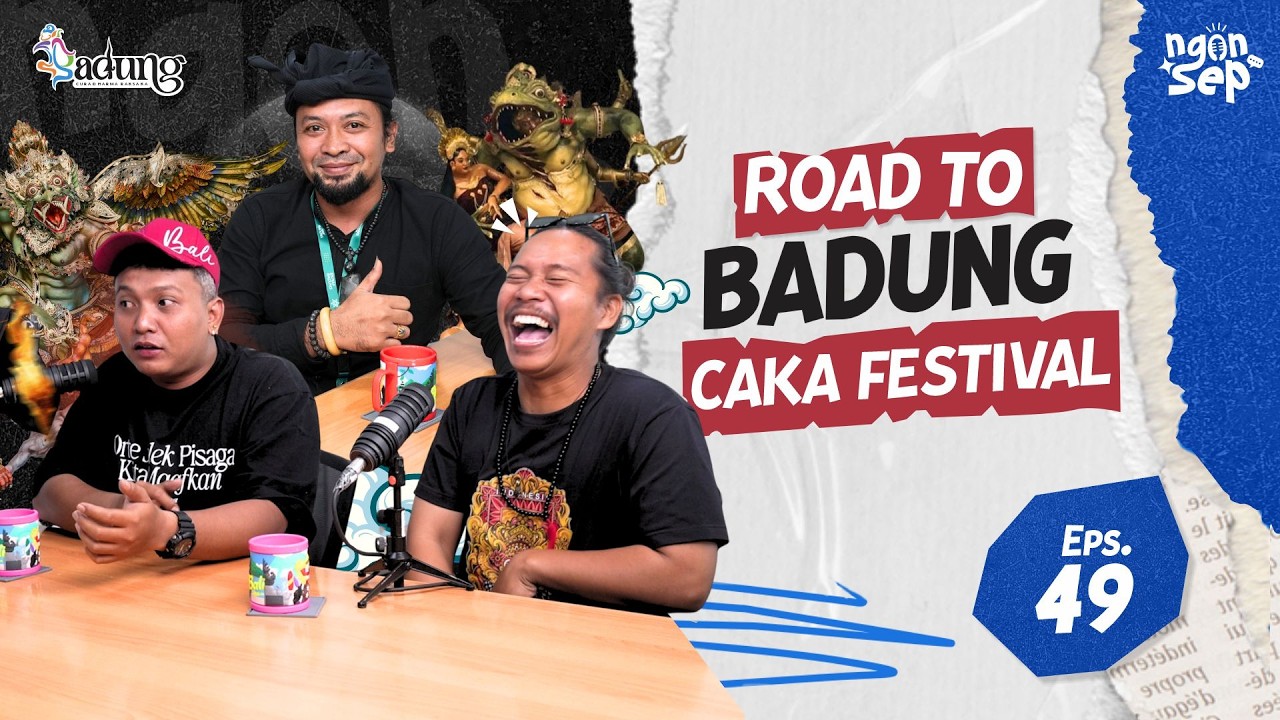 NGONSEP EP.49 - BADUNG CAKA FEST!!! | FT. KOMITE EKRAF BADUNG